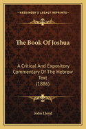 The Book of Joshua: A Critical and Expository Commentary of the Hebrew Text (1886)