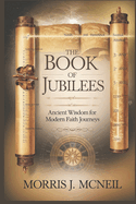 The Book of Jubilees: Ancient Wisdom for Modern Faith Journeys