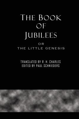 The Book of Jubilees - Charles, R H (Translated by), and Schnieders, Paul (Editor)