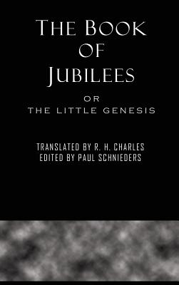 The Book of Jubilees - Charles, R H (Translated by), and Schnieders, Paul (Editor)