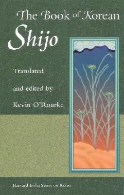 The Book of Korean Shijo - O'Rourke, Kevin, Professor (Editor)