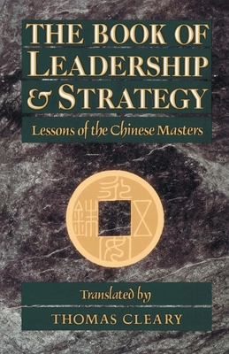 The Book of Leadership and Strategy: Lessons of the Chinese Masters - Cleary, Thomas