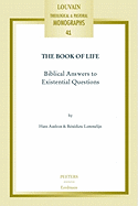The Book of Life: Biblical Answers to Existential Questions
