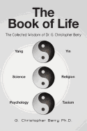 The Book of Life: The Collected Wisdom of Dr. G. Christopher Berry