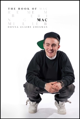 The Book of Mac: Remembering Mac Miller - Chesman, Donna-Claire