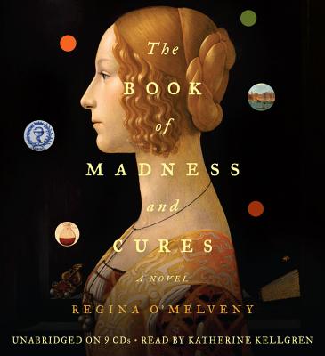 The Book of Madness and Cures - Kellgren, Katherine (Read by), and O'Melveny, Regina