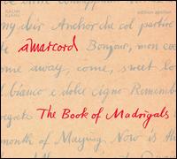 The Book of Madrigals - Amarcord; Michael Metzler (percussion)