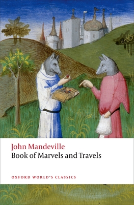 The Book of Marvels and Travels - Mandeville, John, and Bale, Anthony (Translated by)