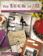 The Book of Me: A Guide to Scrapbooking about Yourself - Pedersen, Angie