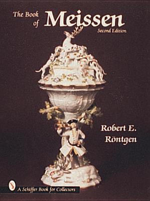 The Book of Meissen - Rontgen, Robert E