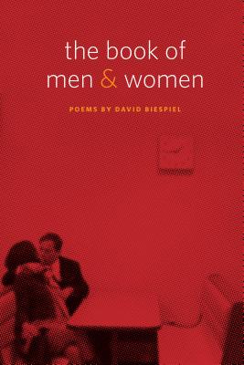 The Book of Men and Women: Poems - Biespiel, David