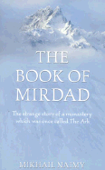 The Book of Mirdad: The Strange Story of a Monastery Which Was Once Called the Ark