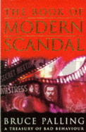 The Book of Modern Scandal: From Byron to the Present Day - Palling, Bruce (Editor)