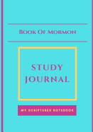 The Book of Mormon - Study Journal: The Perfect Journal to Study Your Scriptures.