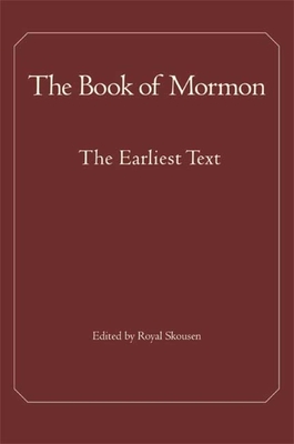 The Book of Mormon: The Earliest Text - Smith, Joseph, Dr. (Translated by), and Skousen, Royal (Editor)