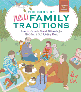 The Book of New Family Traditions: How to Create Great Rituals for Holidays and Every Day