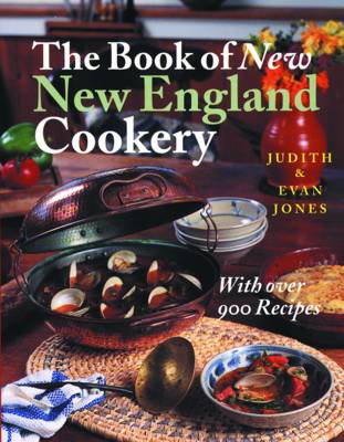 The Book of New New England Cookery: From Individual Lament to Tribal Eternity - Jones, Judith, and Jones, Evan