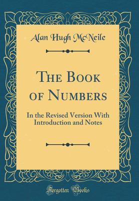 The Book of Numbers: In the Revised Version with Introduction and Notes (Classic Reprint) - McNeile, Alan Hugh