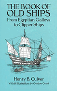 The Book of Old Ships: From Egyptian Galleys to Clipper Ships