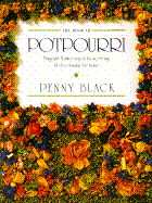 The Book of Potpourri: Fragrant Flower Mixes for Scenting and Decorating the Home