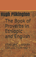 The Book of Proverbs in Ethiopic and English: Ethiopic Library Collection No 1