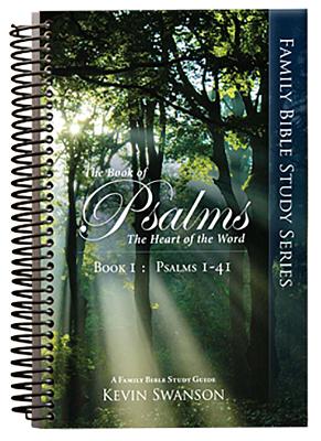 The Book of Psalms: The Heart of the Word: Book 1 - Swanson, Kevin