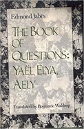 The book of questions : Ya?l, Elya, Aely