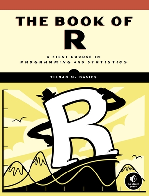 The Book of R: A First Course in Programming and Statistics - Davies, Tilman M