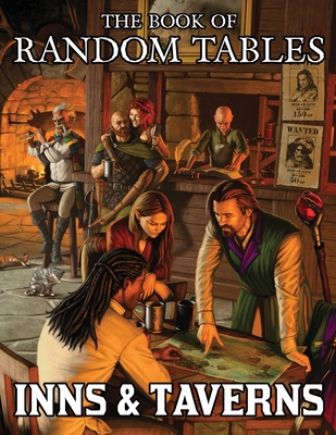 The Book of Random Tables: Inns and Taverns: 25 D100 Random Tables for Fantasy Role-Playing Games - Davids, Erin (Editor), and Davids, Matt