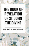 THE BOOK OF REVELATION of St. John the Divine