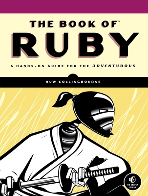 The Book of Ruby: A Hands-On Guide for the Adventurous - Collingbourne, Huw