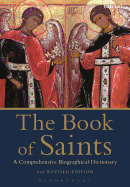 The Book of Saints: A Comprehensive Bibliographical Dictionary