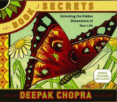 The Book of Secrets: Unlocking the Hidden Dimensions of Your Life - Chopra, Deepak (Read by)
