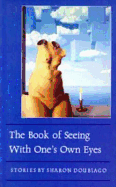 The Book of Seeing with One's Own Eyes: Short Stories