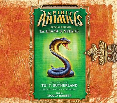 The Book of Shane: Complete Collection (Spirit Animals: Special Edition) - Eliopulos, Nick, and Sutherland, Tui T (Introduction by)