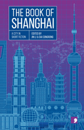 The Book of Shanghai: A City in Short Fiction