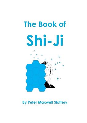 The Book of Shi-Ji - Slattery, Peter Maxwell