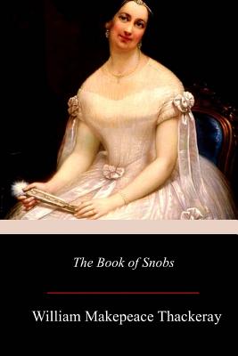 The Book of Snobs - Thackeray, William Makepeace