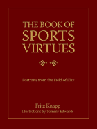 The Book of Sports Virtues: Portraits from the Field of Play