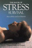 The Book of Stress Survival: How to Relax and De-stress Your Life - Kirsta, Alix