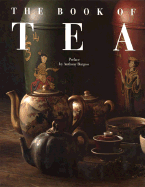 The Book of Tea - Stella, Alain, and Burgess, Anthony (Preface by)