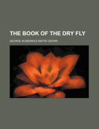 The Book of the Dry Fly