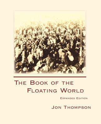 The Book of the Floating World: Expanded Edition - Thompson, Jon, Psy.D.