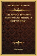 The Book of the Grand Words of Each Mystery in Egyptian Magic