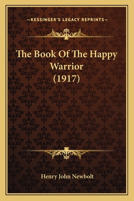 The Book of the Happy Warrior (1917) - Newbolt, Henry John