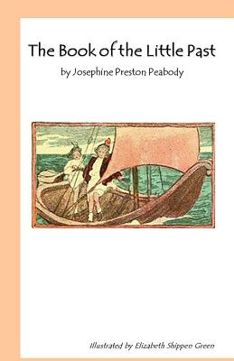 The Book of the Little Past - Peabody, Josephine Preston