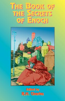 The Book of the Secrets of Enoch - Morfill, W R, M.A. (Translated by), and Charles, Robert Henry, D.D. (Introduction by)
