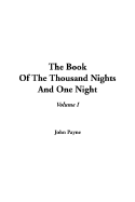 The Book of the Thousand Nights and One Night: Volume I