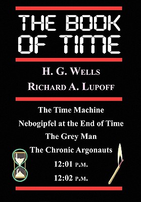 The Book of Time - Wells, H G, and Lupoff, Richard A, and Tucker, Fender (Introduction by)