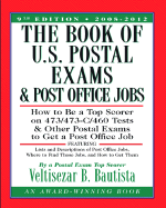 The Book of U.S. Postal Exams: How to Score 95-100% on 473/473-C/460 Tests and Other Exams